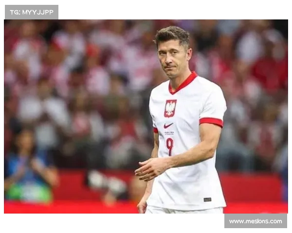 莱万表示希望参加9月波兰集训为新任主帅提供支持与帮助